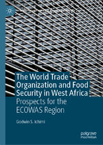 ISBN 9783031538803: The World Trade Organization and Food Security in West Africa - Prospects for the ECOWAS Region