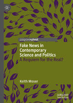 ISBN 9783031561795: Fake News in Contemporary Science and Politics – A Requiem for the Real?