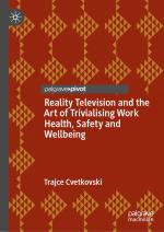 ISBN 9783031640971: Reality Television and the Art of Trivialising Work Health, Safety and Wellbeing