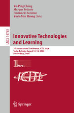 ISBN 9783031658808: Innovative Technologies and Learning - 7th International Conference, ICITL 2024, Tartu, Estonia, August 14–16, 2024, Proceedings, Part I