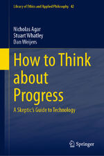 ISBN 9783031689376: How to Think about Progress – A Skeptic's Guide to Technology