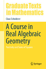 ISBN 9783031692123: A Course in Real Algebraic Geometry – Positivity and Sums of Squares