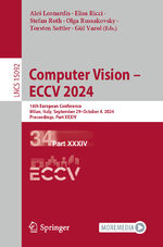 ISBN 9783031727535: Computer Vision – ECCV 2024 - 18th European Conference, Milan, Italy, September 29–October 4, 2024, Proceedings, Part XXXIV