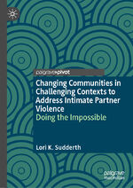 ISBN 9783031753558: Changing Communities in Challenging Contexts to Address Intimate Partner Violence – Doing the Impossible