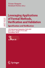 ISBN 9783031753794: Leveraging Applications of Formal Methods, Verification and Validation. Specification and Verification – 12th International Symposium, ISoLA 2024, Crete, Greece, October 27–31, 2024, Proceedings, Part III