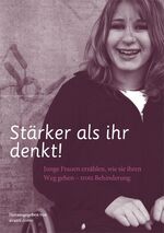 Stärker als ihr denkt! – Junge Frauen erzählen wie sie ihren Weg gehen - trotz Behinderung