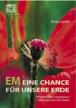 ISBN 9783033038967: EM Eine Chance Für Unsere Erde - Effektive Mikroorganismen. Wirkungsweise und Praxis (K548)