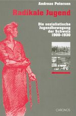 ISBN 9783034005104: Radikale Jugend / Die sozialistische Jugendbewegung in der Schweiz 1900-1930. Radikalisierungsanalyse und Generationentheorie / Andreas Petersen / Buch / Gebunden / Deutsch / 2001 / Chronos Verlag