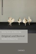 ISBN 9783034010092: Original und Revival – Geschichts-Schreibung im Tanz