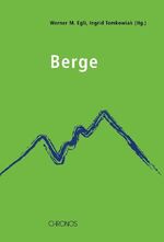 ISBN 9783034010511: Berge / Werner M. Egli / Taschenbuch / 160 S. / Deutsch / 2011 / Chronos Verlag / EAN 9783034010511