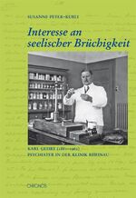 ISBN 9783034011594: Interesse an seelischer Brüchigkeit – Karl Gehry (1881–1962), Psychiater in der Klinik Rheinau