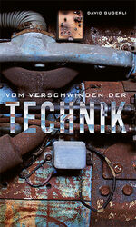 ISBN 9783034017589: Vom Verschwinden der Technik