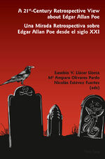 ISBN 9783034305952: A 21 st -Century Retrospective View about Edgar Allan Poe- Una Mirada Retrospectiva sobre Edgar Allan Poe desde el siglo XXI