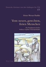 ISBN 9783034306492: Vom neuen, gerechten, freien Menschen – Ein Paradigmawechsel in Andreas Gryphius’ Trauerspielzyklus