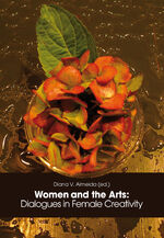 ISBN 9783034310727: Women and the Arts: - Dialogues in Female Creativity