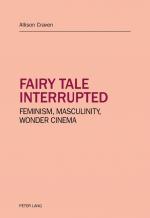 ISBN 9783034320870: Fairy tale interrupted - Feminism, Masculinity, Wonder Cinema