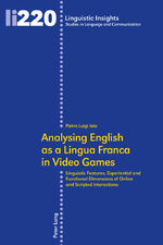 ISBN 9783034321389: Analysing English as a Lingua Franca in Video Games – Linguistic Features, Experiential and Functional Dimensions of Online and Scripted Interactions