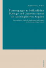 ISBN 9783034324229: Überzeugungen zu frühkindlichen Bildungs- und Lernprozessen und die damit implizierten Aufgaben – Eine qualitative Studie in Kindertageseinrichtungen der deutschsprachigen Schweiz