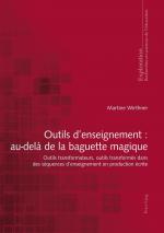 ISBN 9783034329170: Outils d’enseignement : au-delà de la baguette magique – Outils transformateurs, outils transformés dans des séquences d’enseignement en production écrite