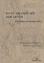 ISBN 9783034347440: Nicht am Ende mit dem Latein - Die Vulgata aus heutiger Sicht