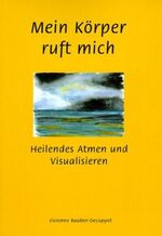 ISBN 9783034400800: Heilendes Atmen und Visualisieren – Mein Körper ruft mich...