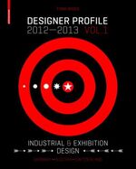 ISBN 9783034607643: Designer Profile 2012/2013:  Volume 1. Industrial + Exhibition Design(ger/eng) - Germany, Austria, Switzerland; Designers present themselves