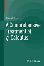 ISBN 9783034804301: A Comprehensive Treatment of q-Calculus