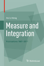 ISBN 9783034807555: Measure and Integration - Publications 1997-2011