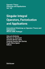 ISBN 9783034894012: Singular Integral Operators, Factorization and Applications - International Workshop on Operator Theory and Applications IWOTA 2000, Portugal