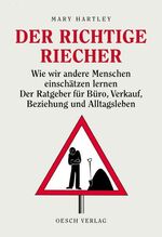 Der richtige Riecher - wie wir andere Menschen einschätzen lernen ; der Ratgeber für Büro, Beziehung und Alltagsleben