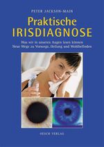 ISBN 9783035015065: Praktische Irisdiagnose. Was wir in unseren Augen lesen können - Neue Wege zu Vorsorge, Heilung und Wohlbefinden.