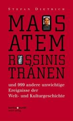 ISBN 9783035020083: Maos Atem - Rossinis Tränen – Und 999 andere unwichtige Ereignisse der Welt- und Kulturgeschichte