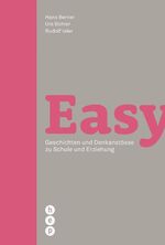 ISBN 9783035502466: Easy ... / Geschichten und Denkanstösse zu Schule und Erziehung / Hans Berner / Taschenbuch / 160 S. / Deutsch / 2015 / hep Verlag / EAN 9783035502466