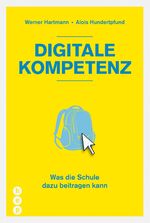 ISBN 9783035503111: Digitale Kompetenz – Was die Schule dazu beitragen kann