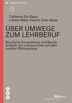 ISBN 9783035508482: Über Umwege zum Lehrberuf - Berufliche Entwicklung und Berufsverbleib von Lehrpersonen auf dem zweiten Bildungsweg