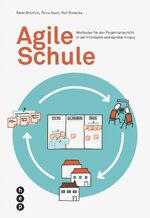 ISBN 9783035510539: Agile Schule – Methoden für den Projektunterricht in der Informatik und darüber hinaus