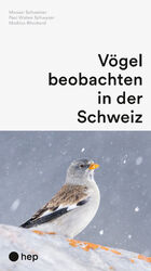 ISBN 9783035526288: Vögel beobachten in der Schweiz (Neuauflage)