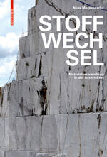 ISBN 9783035610185: Stoffwechsel : Materialverwandlung in der Architektur.