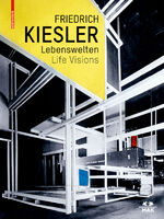 ISBN 9783035611083: Friedrich Kiesler – Lebenswelten / Life Visions - Architektur – Kunst – Design / Architecture – Art – Design