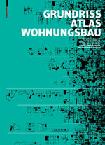 ISBN 9783035611410: Grundrissatlas Wohnungsbau