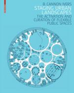 B. Cannon Ivers: Staging Urban Landscape