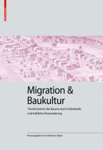 ISBN 9783035619218: Migration und Baukultur / Transformation des Bauens durch individuelle und kollektive Einwanderung, Kulturelle und technische Werte historischer Bauten 3 / Heiderose Kilper / Buch / 287 S. / Deutsch