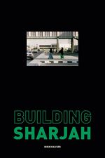 ISBN 9783035622768: Building Sharjah / Sultan Sooud Al Qassemi / Buch / 440 S. / Englisch / 2021 / Birkhäuser / EAN 9783035622768