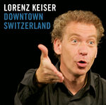 ISBN 9783036912561: Downtown Switzerland, mit Lorenz Keiser. Hörbuch.