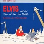 ISBN 9783036913223: ELVIS und der Mann mit dem roten Mantel. Gelesen von Otto Sander. (Weihnachten, Advent, Nikolaus)