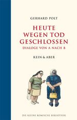 ISBN 9783036952475: Heute wegen Tod geschlossen. Die Kleine Komische Bibliothek Gerhard Polt; Achim Greser und Heribert Lenz