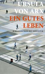 ISBN 9783036955636: Ein gutes Leben: 20 Begegnungen mit dem Glück