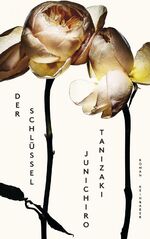 Junichiro Tanizaki: Der Schlüssel / Roma Junichiro Tanizaki: Der Schlüssel / Roma