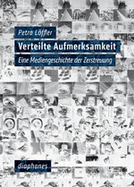 ISBN 9783037344156: Verteilte Aufmerksamkeit - Eine Mediengeschichte der Zerstreuung