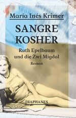 Sangre Kosher - Ruth Epelbaum und die Zwi Migdal